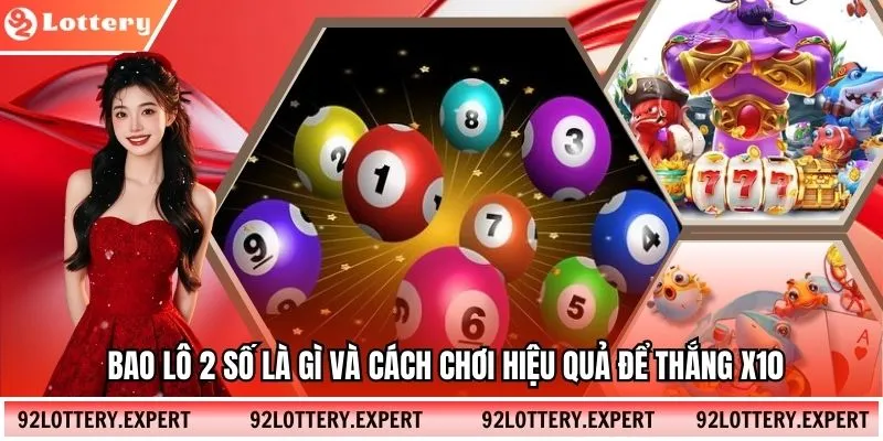 Bao Lô 2 Số Là Gì Và Cách Chơi Hiệu Quả Để Thắng X10