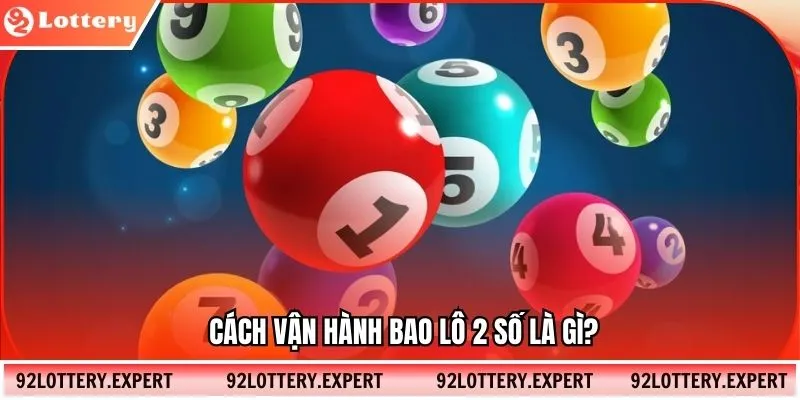 Cách vận hành bao lô 2 số là gì?