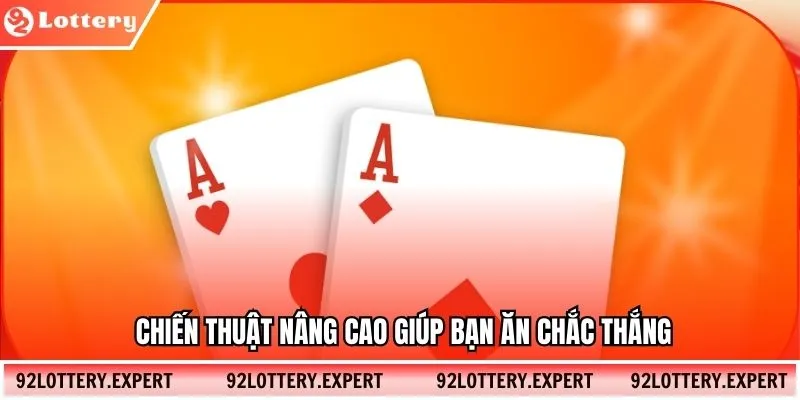 Chiến thuật nâng cao giúp bạn ăn chắc thắng