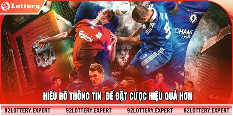 Hiểu rõ thông tin để đặt cược hiệu quả hơn