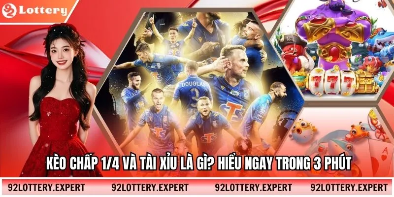 Kèo Chấp 1/4 Và Tài Xỉu Là Gì? Hiểu Ngay Trong 3 Phút