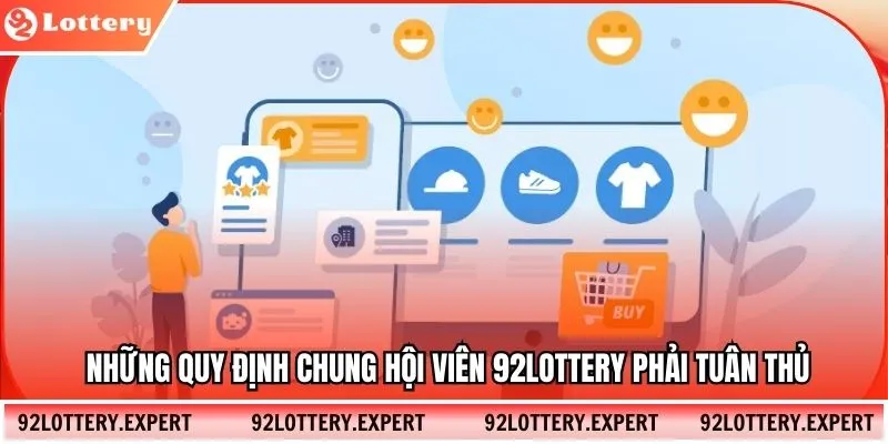 Những quy định chung hội viên 92Lottery phải tuân thủ