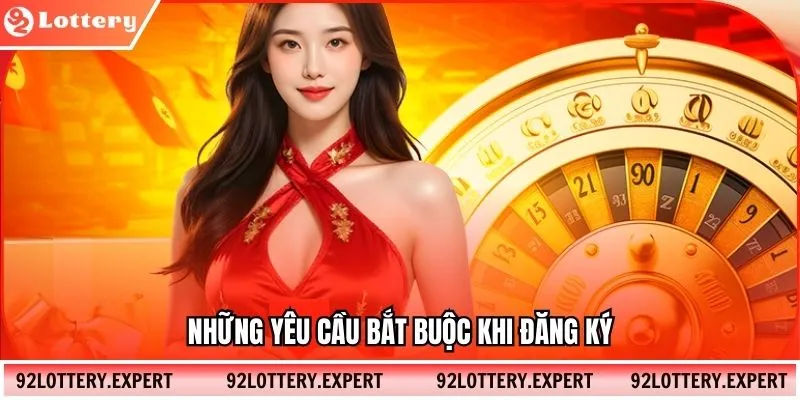 Những yêu cầu bắt buộc khi đăng ký
