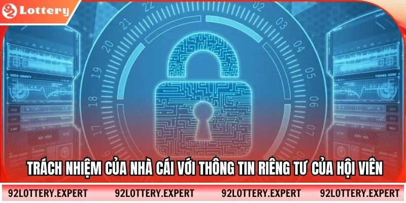 Trách nhiệm của nhà cái với thông tin riêng tư của hội viên